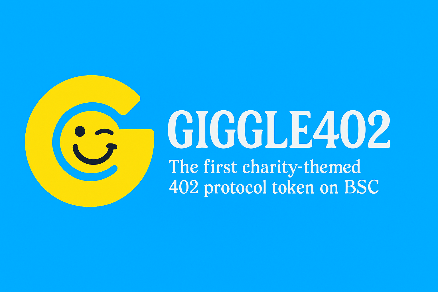 GIGGLE402 - BSC首个慈善概念的402协议代币